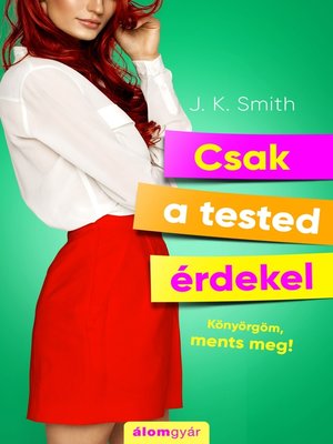 cover image of Csak a tested érdekel